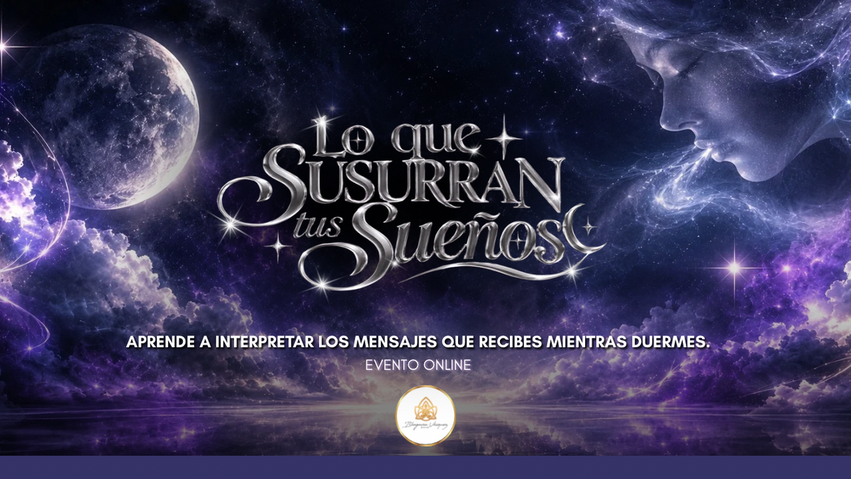 ⭐️ LO QUE SUSURRAN TUS SUEÑOS ⭐️  ENTRADA SUEÑO
